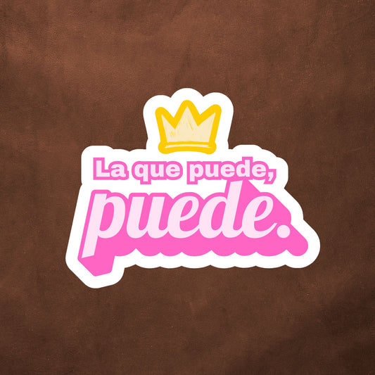 La que puede, puede.